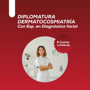 <strong>Diplomatura en Dermatocosmiatría</strong>  - 6 cuotas sin interés