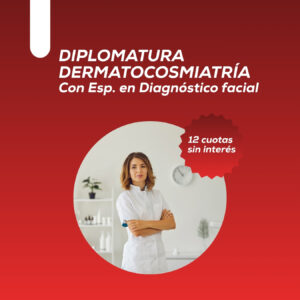 <strong>Diplomatura en Dermatocosmiatría</strong>  - 12 cuotas sin interés