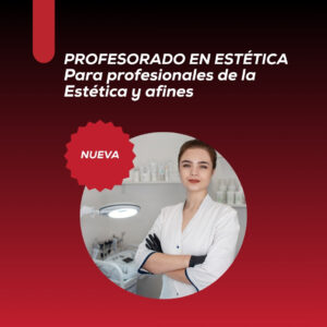 <strong>Profesorado en Estética para Profesionales de la Estética y afines</strong>